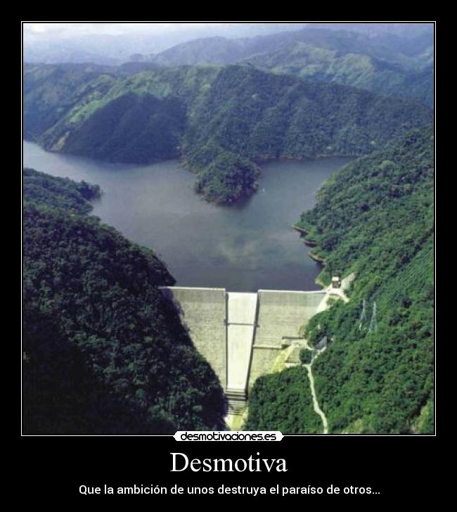 Desmotiva - Que la ambición de unos destruya el paraíso de otros...