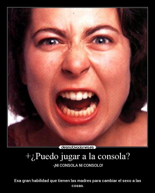 +¿Puedo jugar a la consola? -