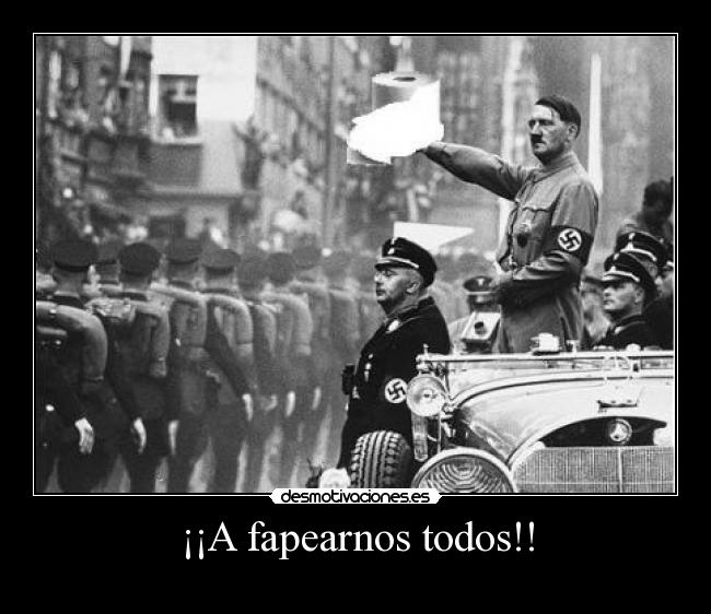 ¡¡A fapearnos todos!! -