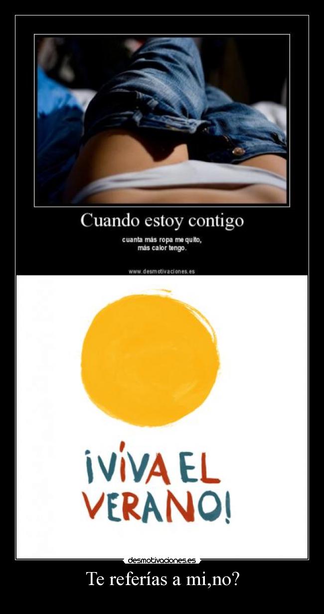 Te referías a mi,no? -