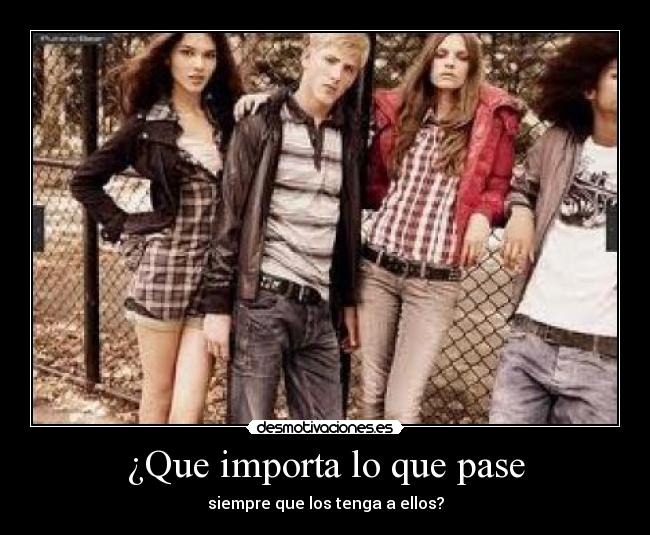 ¿Que importa lo que pase - 