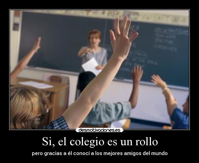 Si, el colegio es un rollo - 