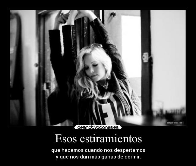 Esos estiramientos -