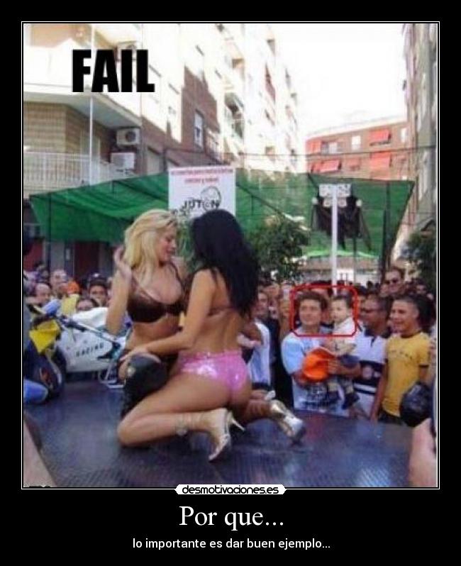 Por que... - lo importante es dar buen ejemplo...