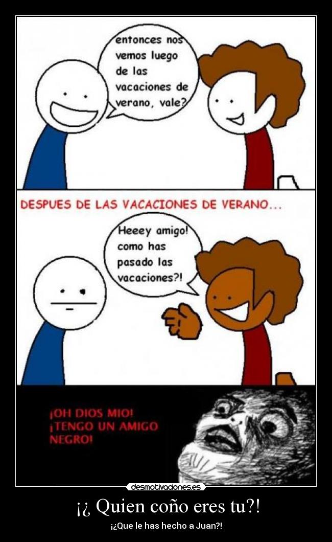 ¡¿ Quien coño eres tu?! -
