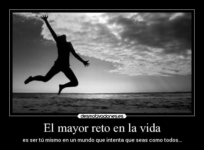 El mayor reto en la vida - 