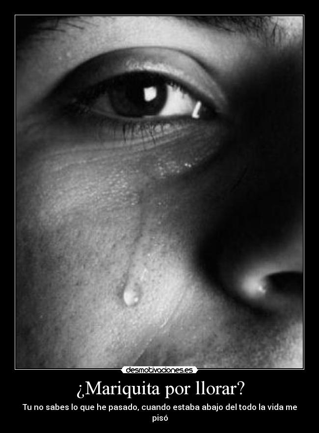 ¿Mariquita por llorar? - 