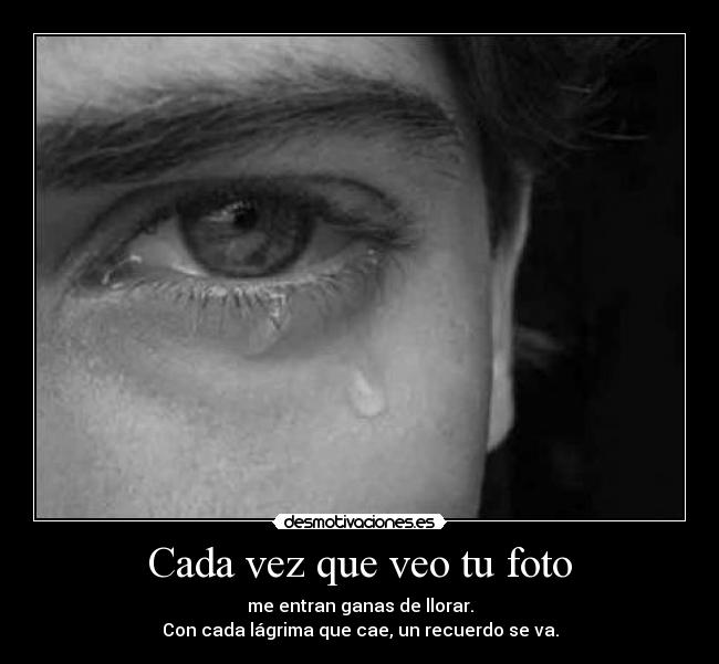 Cada vez que veo tu foto -