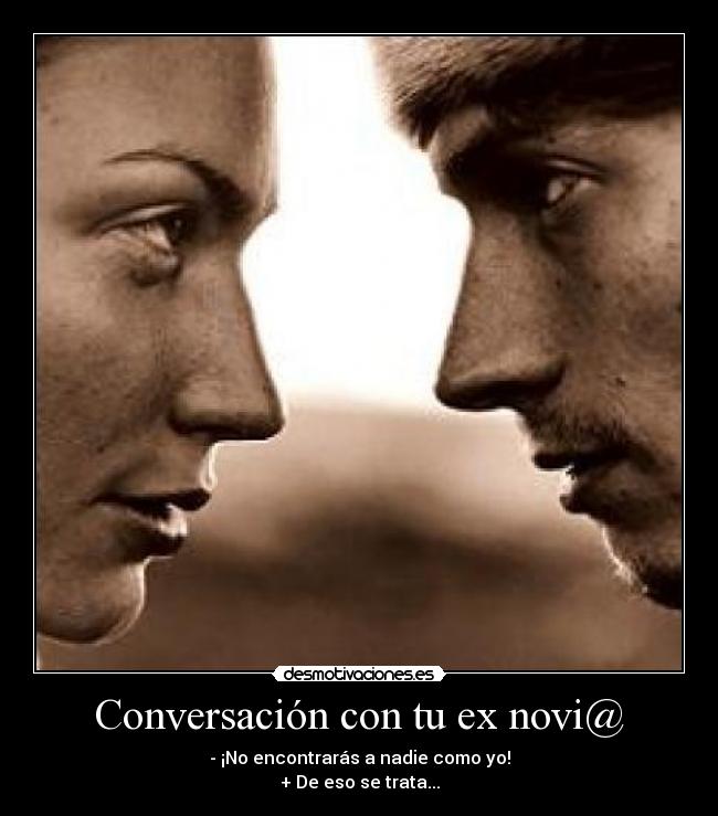 Conversación con tu ex novi@ - 