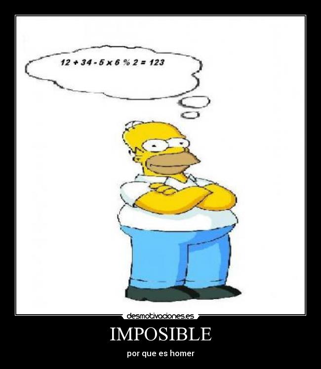 IMPOSIBLE - por que es homer