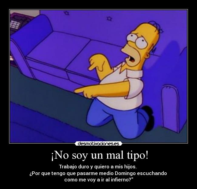 ¡No soy un mal tipo! -