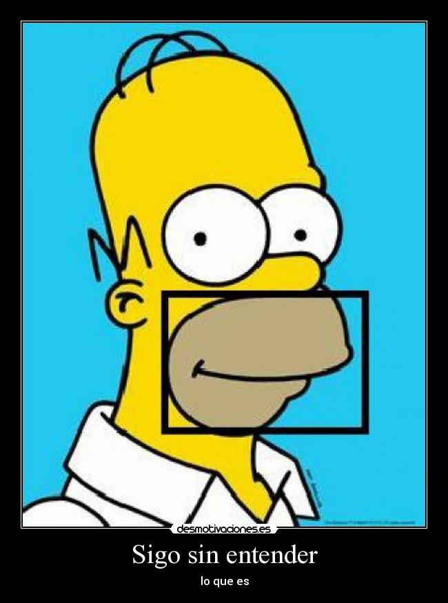 Sigo sin entender - lo que es