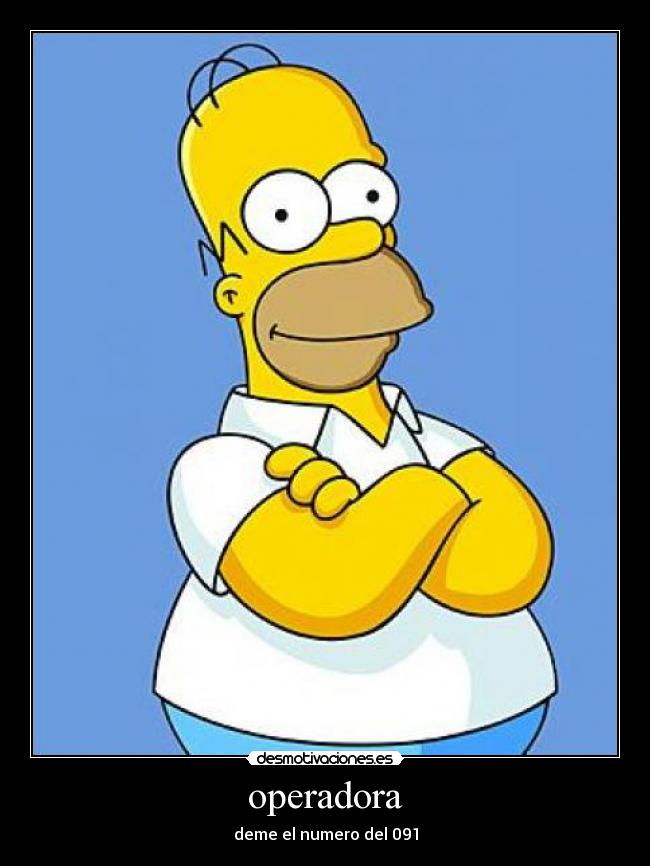 carteles operadora deme numero 091 homer desmotivaciones