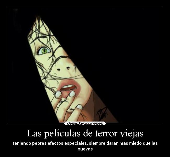 Las películas de terror viejas - teniendo peores efectos especiales, siempre darán más miedo que las nuevas