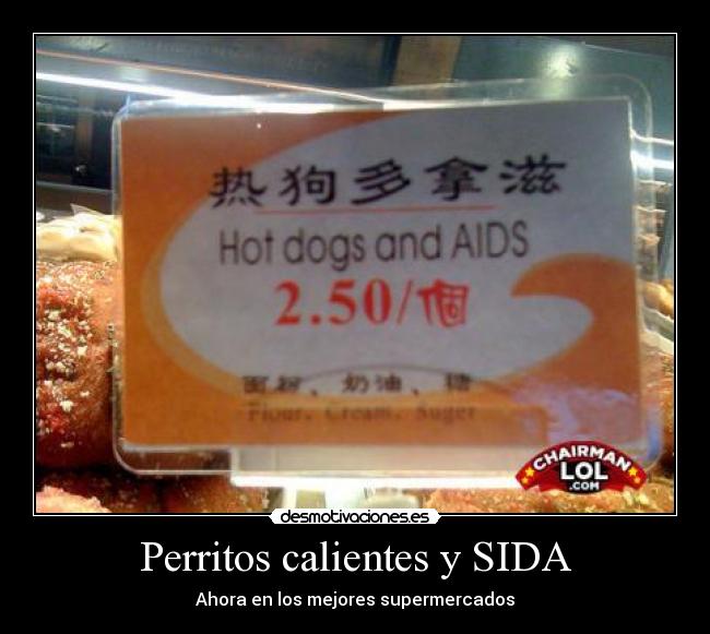 Perritos calientes y SIDA - Ahora en los mejores supermercados