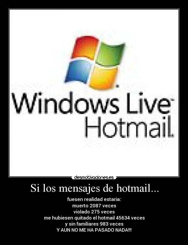 Si los mensajes de hotmail... -