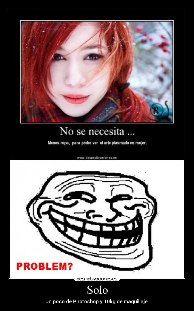 Solo - Un poco de Photoshop y 10kg de maquillaje