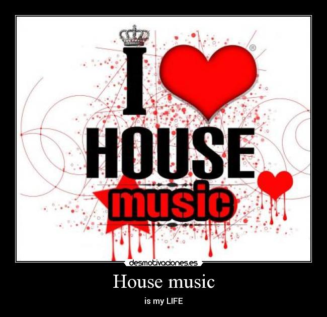 carteles house music life desmotivaciones