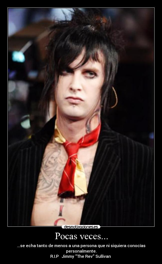 Pocas veces... - ...se echa tanto de menos a una persona que ni siquiera conocías personalmente.
R.I.P Jimmy The Rev Sullivan