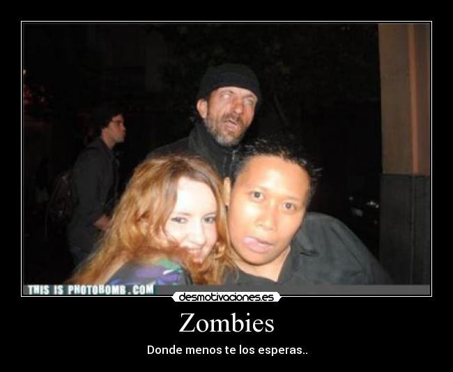 Zombies - Donde menos te los esperas..