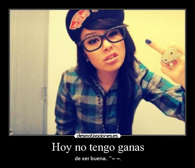 Hoy no tengo ganas - 