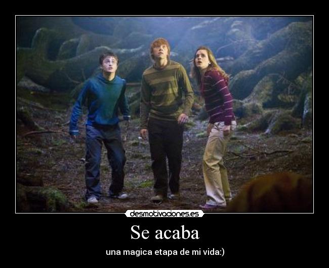 Se acaba - una magica etapa de mi vida:)