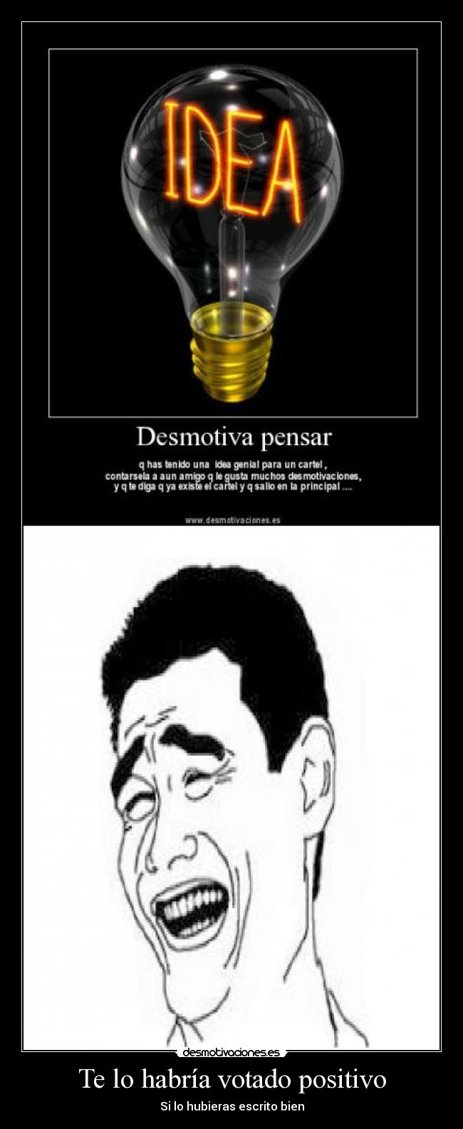 Te lo habría votado positivo -