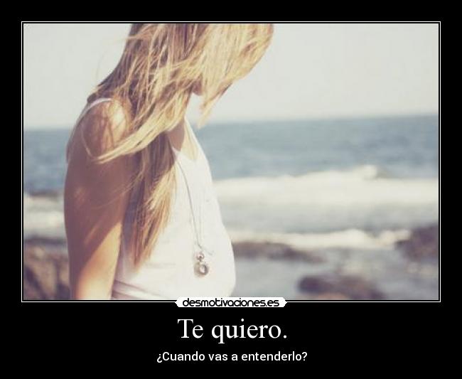 Te quiero. - 