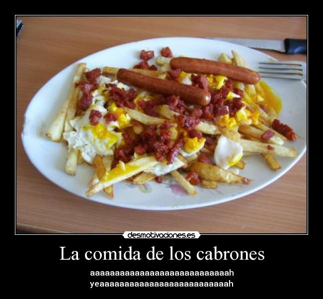 La comida de los cabrones - aaaaaaaaaaaaaaaaaaaaaaaaaaaah
yeaaaaaaaaaaaaaaaaaaaaaaaaaah