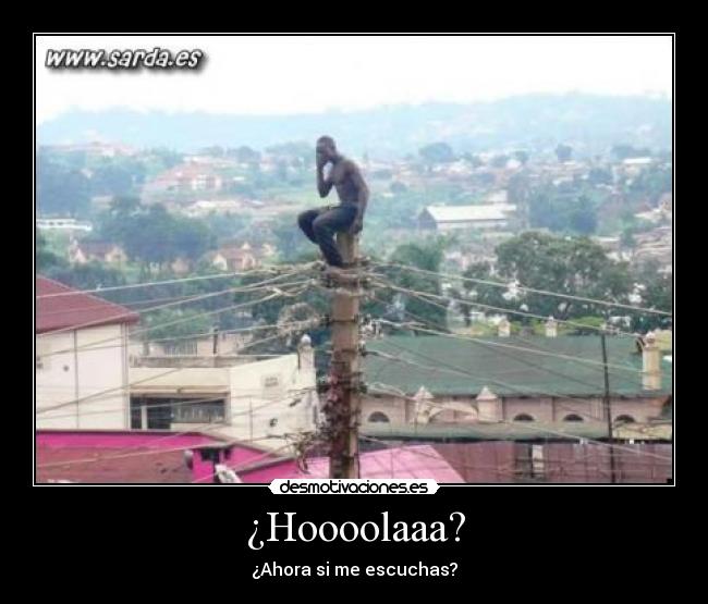 ¿Hoooolaaa? - ¿Ahora si me escuchas?