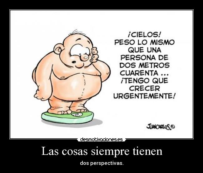 Las cosas siempre tienen - 