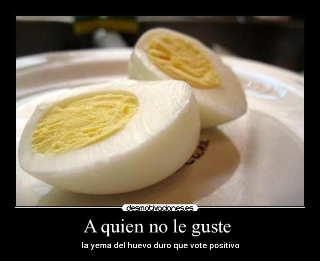A quien no le guste -
