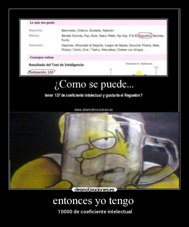 entonces yo tengo - 10000 de coeficiente intelectual