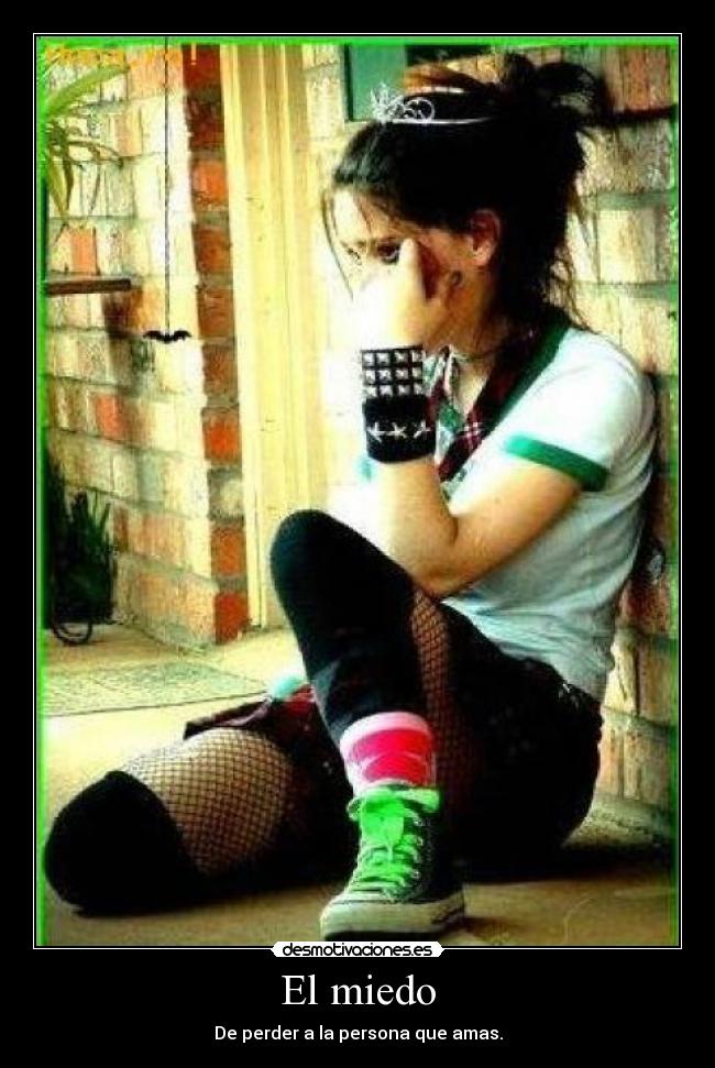 El miedo - De perder a la persona que amas.