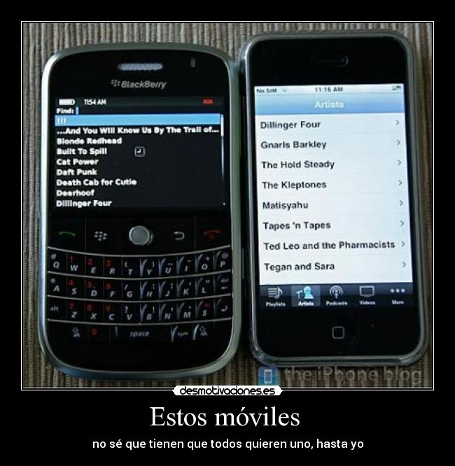 Estos móviles  - no sé que tienen que todos quieren uno, hasta yo