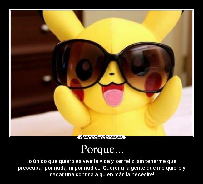 Porque... -