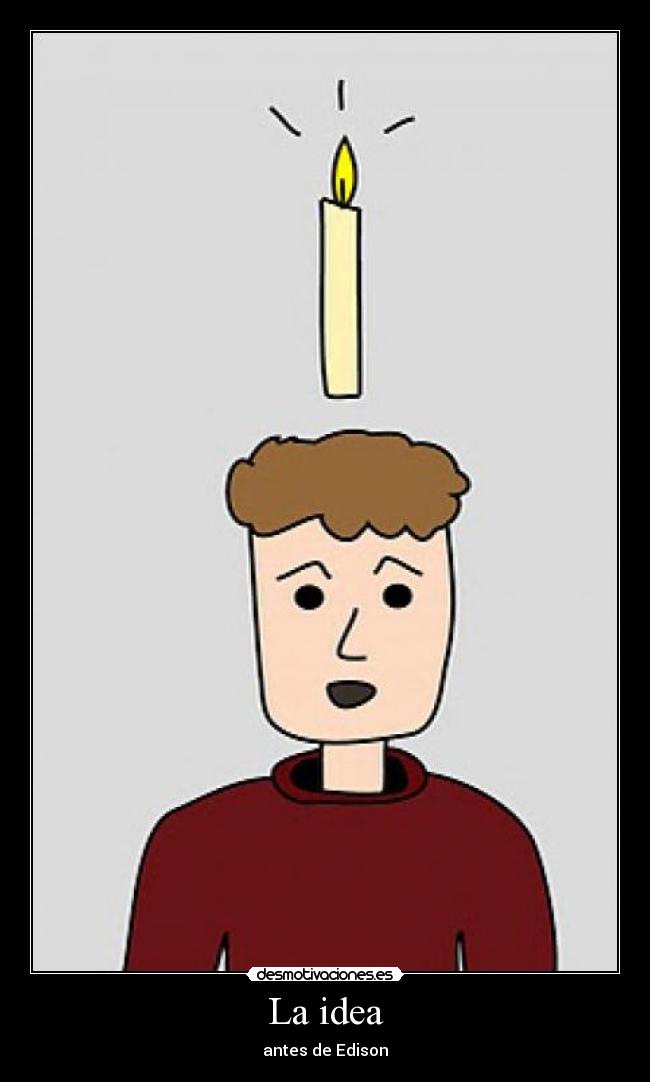 La idea - antes de Edison