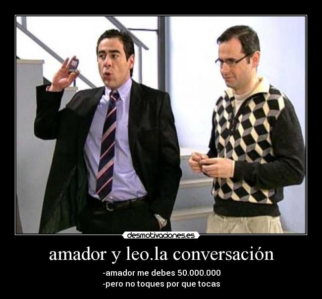 amador y leo.la conversación -