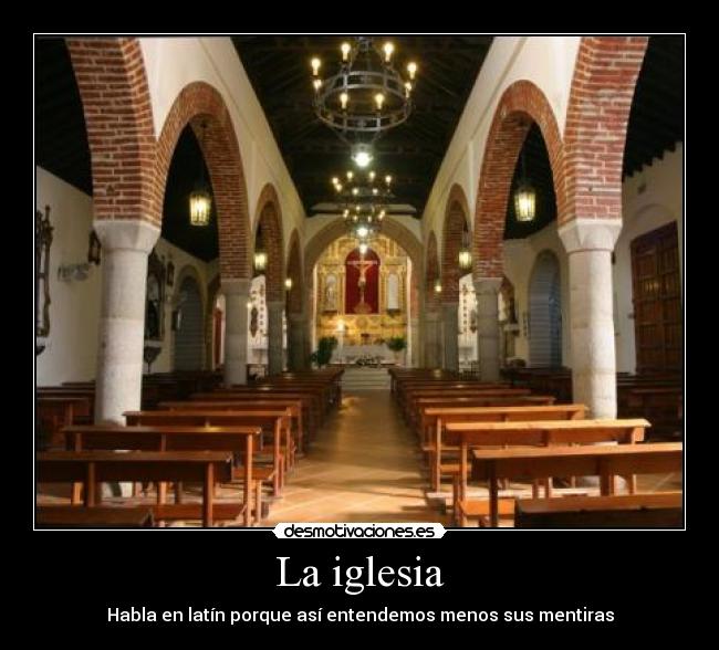 La iglesia - Habla en latín porque así entendemos menos sus mentiras