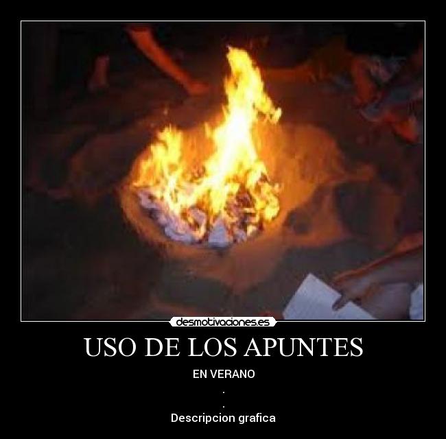 USO DE LOS APUNTES - EN VERANO
.
.
Descripcion grafica