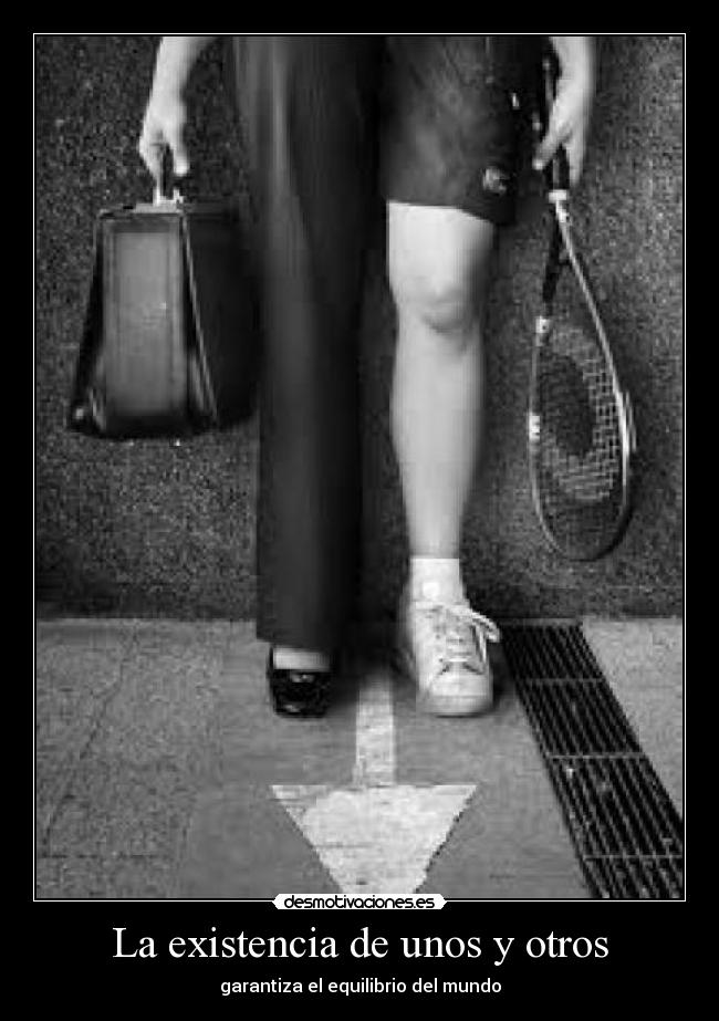 La existencia de unos y otros - 