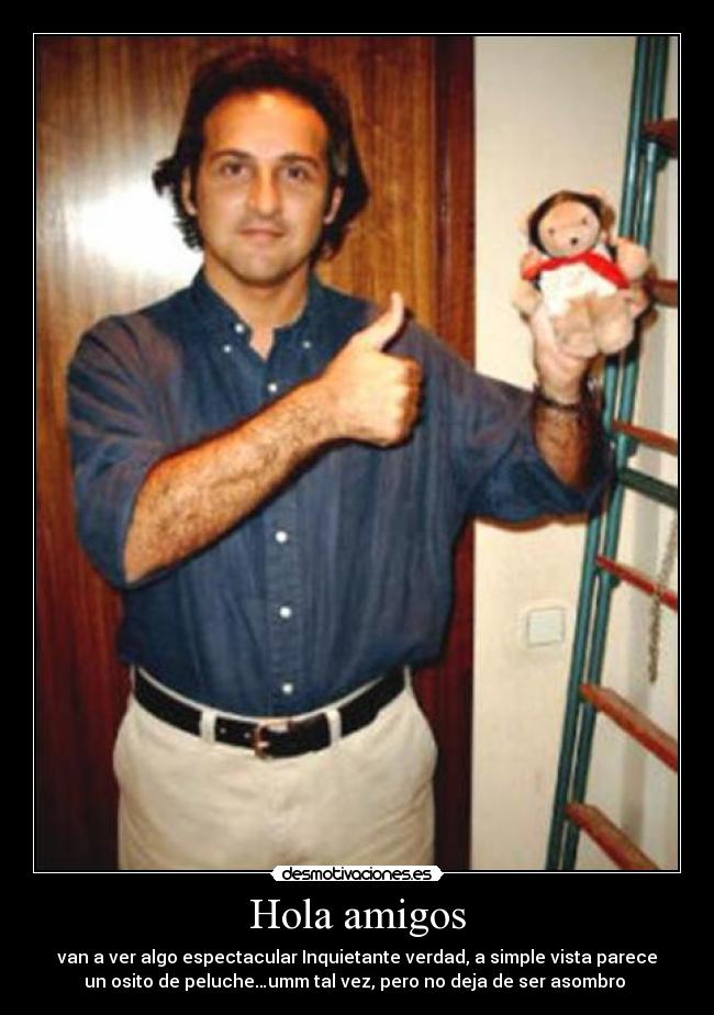 Hola amigos -