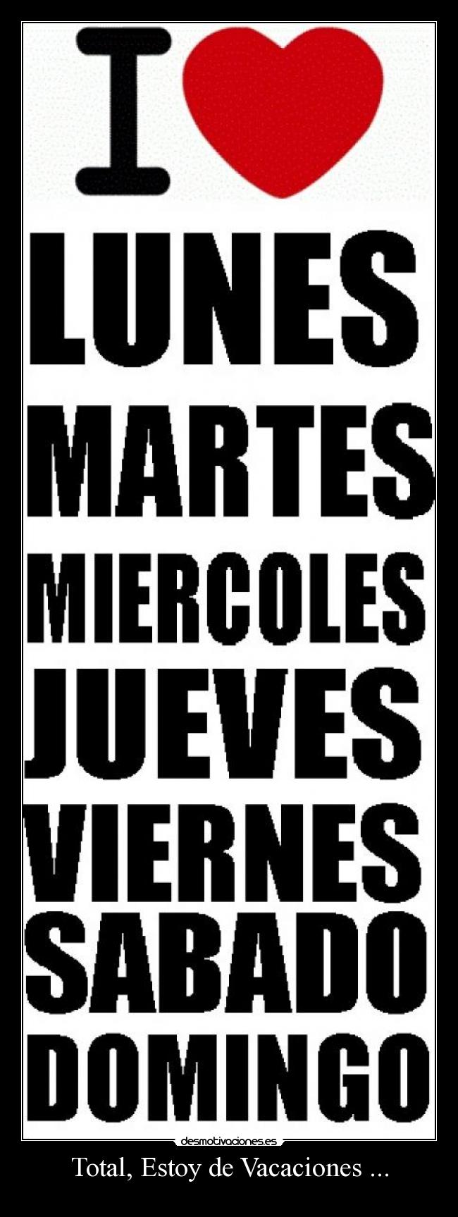 Total, Estoy de Vacaciones ... -