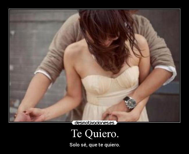 Te Quiero. - 