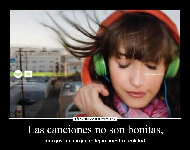 Las canciones no son bonitas, - 