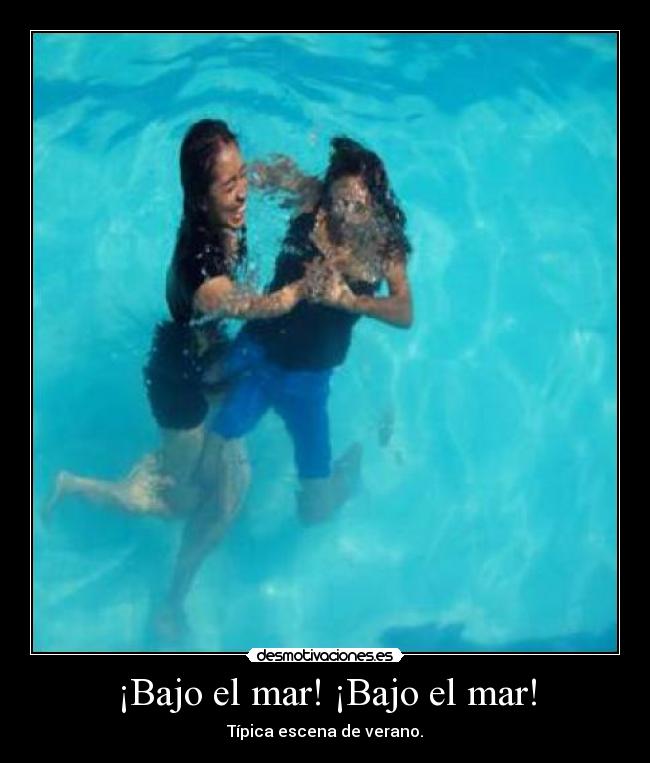 ¡Bajo el mar! ¡Bajo el mar! - 