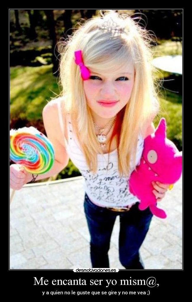 Me encanta ser yo mism@, -