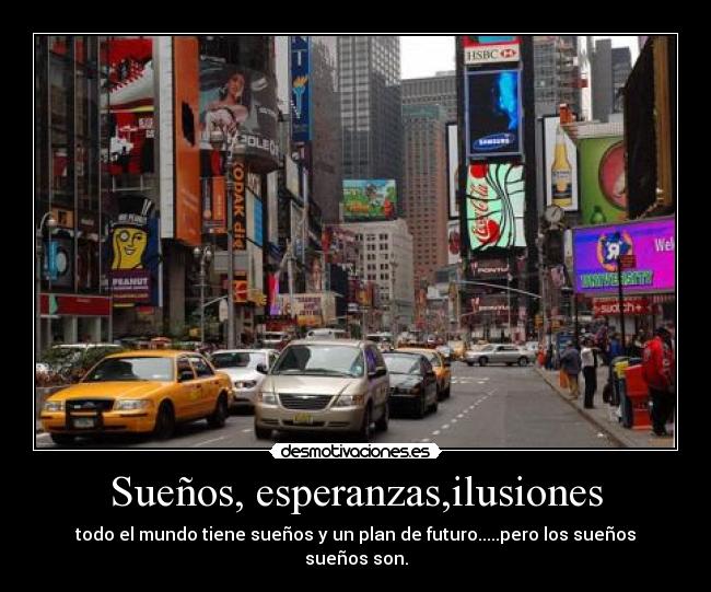Sueños, esperanzas,ilusiones -