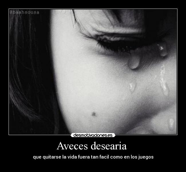 Aveces desearia -