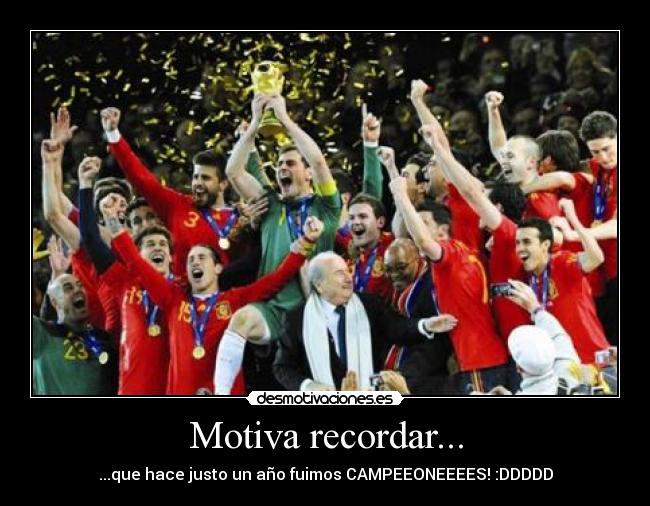 Motiva recordar... - ...que hace justo un año fuimos CAMPEEONEEEES! :DDDDD